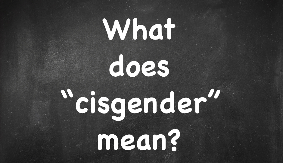 Meaning cisgender What Does