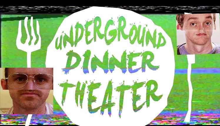 underground dinner theater