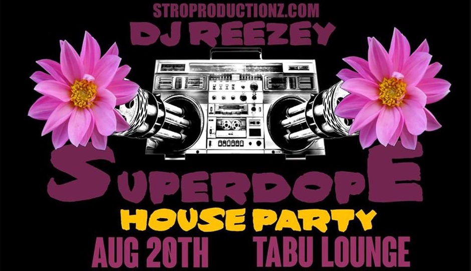 SuperDope is on Saturday, August 20th at Tabu.