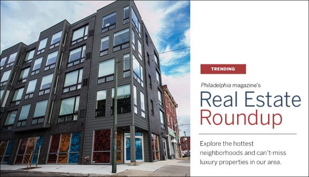 Real Estate Roundup - Philadelphia Magazine