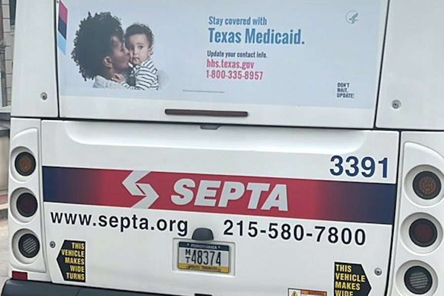 this texas medicaid ad has shown up on the back of a bunch of septa buses in philadelphia